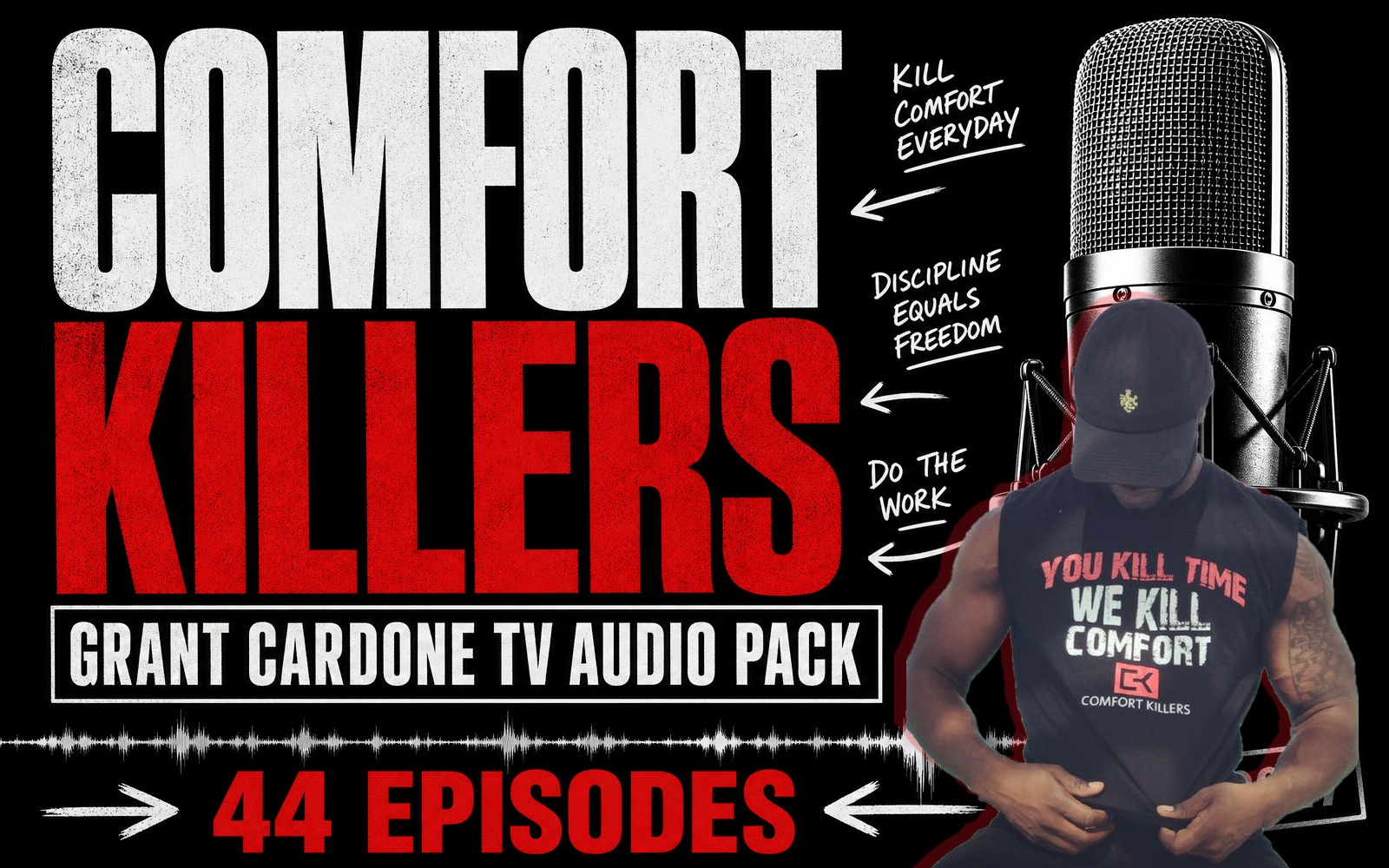 Comfort Killers on Grant Cardone TV Audio Pack — 44 episodes